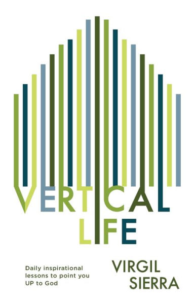 Vertical Life: Daily inspirational lessons to point you UP God
