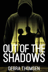 Download ebooks for ipod Out of the Shadows by Debra Thomsen, Debra Thomsen RTF (English Edition)