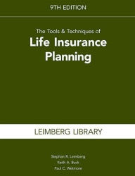 Title: The Tools & Techniques of Life Insurance Planning, 9th Edition, Author: Stephan Leimberg
