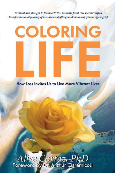 Coloring Life: How Loss Invites Us to Live More Vibrant Lives