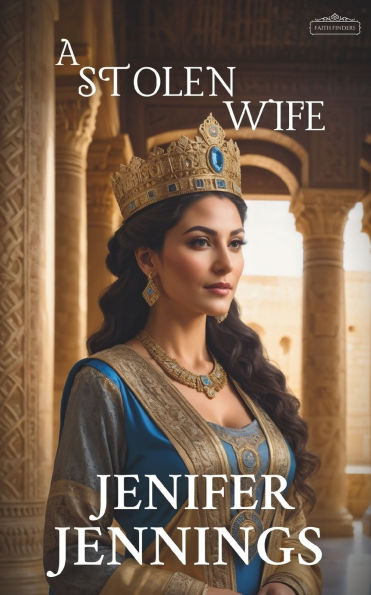 A Stolen Wife: A Biblical Historical story featuring an Inspiring Woman