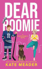 Dear Roomie (A Rookie Rebels Novel)