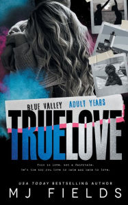 Title: True Love: Blue Valley - The Adult Years, Author: MJ Fields