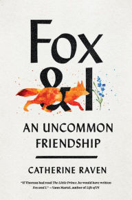 Free audio books online listen without downloading Fox and I: An Uncommon Friendship in English FB2 iBook by Catherine Raven 9781954118119