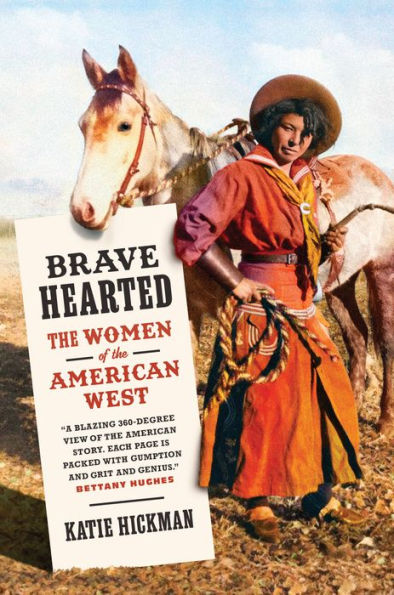 Brave Hearted: The Women of the American West