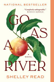 Title: Go as a River, Author: Shelley Read