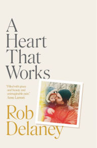 Free download books isbn no A Heart That Works by Rob Delaney, Rob Delaney 9781954118324 