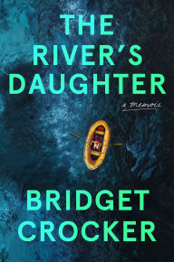 Title: The River's Daughter, Author: Bridget Crocker