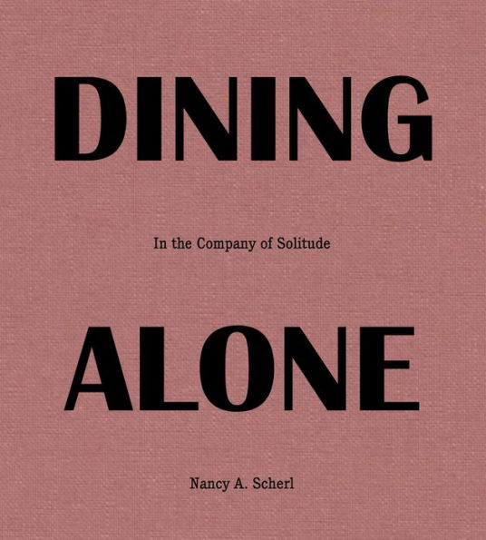 Dining Alone: In the Company of Solitude