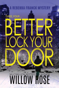 Title: Three, Four ... Better lock your door, Author: Willow Rose