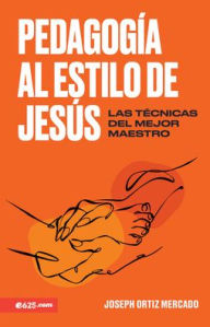 Title: Pedagogía al estilo de Jesús (Jesus-style pedagogy), Author: Dr. Joseph Ortiz Mercado