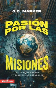 Pasión por las misiones (A Passion for Missions)