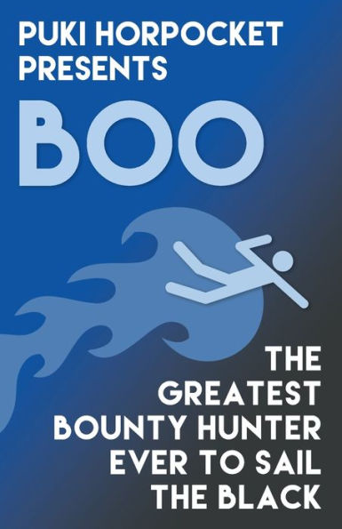 Boo: the Greatest Bounty Hunter Ever to Sail Black