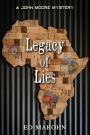 Legacy of Lies: A John Moore Mystery