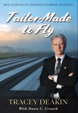 Tailor-Made to Fly: Life Lessons in Custom Charter Aviation