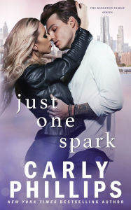 Title: Just One Spark (Kingston Family Series #4), Author: Carly Phillips
