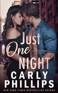 Title: Just One Night (Kingston Family Series #1), Author: Carly Phillips