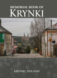 Title: Memorial Book of Krynki (Krynki, Poland), Author: D Rabin