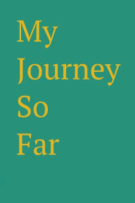 Title: My Journey So Far: Lined Journal, Author: Emery Mills Publishing