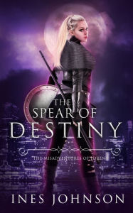 Title: Spear of Destiny, Author: Ines Johnson