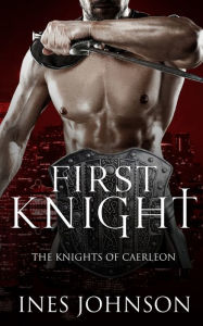 Title: First Knight, Author: Ines Johnson
