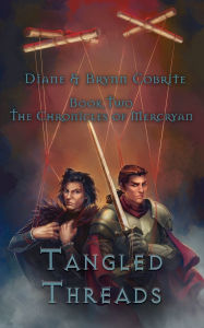 Title: Tangled Threads: The Chronicles of Mercryan Book Two, Author: Diane Cobrite