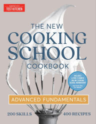 Title: The New Cooking School Cookbook: Advanced Fundamentals, Author: America's Test Kitchen