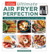 Download ebook italiano Ultimate Air Fryer Perfection: 185 Remarkable Recipes That Make the Most of Your Air Fryer MOBI RTF PDF 9781954210844 by America's Test Kitchen