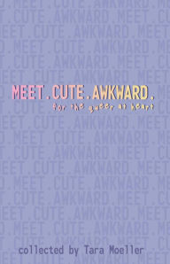 Title: Meet. Cute. Awkward.: For the Queer at Heart, Author: Zahra Jons