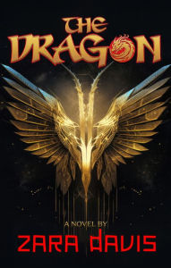 Title: The Dragon (A Novel): A Novel, Author: Zara Davis