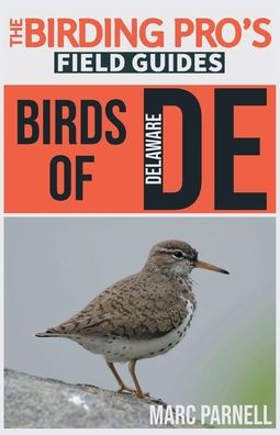 Birds of Delaware (The Birding Pro's Field Guides)