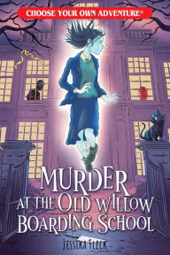 Pdf versions of books download Murder at the Old Willow Boarding School (Choose Your Own Adventure)