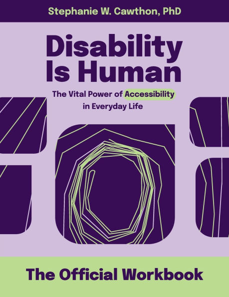 Disability Is Human: The Vital Power of Accessibility Everyday Life Official Workbook