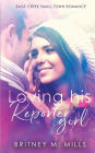 Loving His Reporter Girl: A Small Town Romance