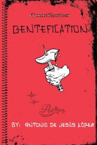 Title: Gentefication, Author: Antonio de Jesús López