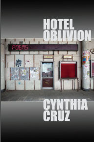 Title: Hotel Oblivion, Author: Cynthia Cruz