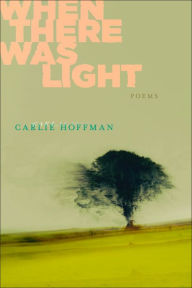 Title: When There Was Light, Author: Carlie Hoffman