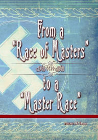 Title: From a Race of Masters to a Master Race: 1948 to 1848, Author: Ae Samaan