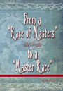 From a Race of Masters to a Master Race: 1948 to 1848