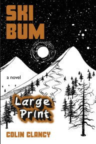 Title: SKI BUM LARGE PRINT Special Edition, Author: Colin Clancy