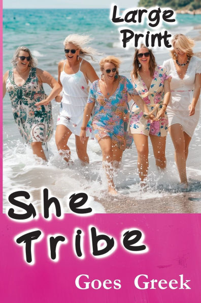 She Tribe Goes Greek Large Print Edition Special