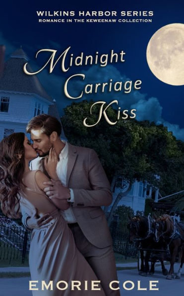 Midnight Carriage Kiss: Wilkins Harbor Book 3