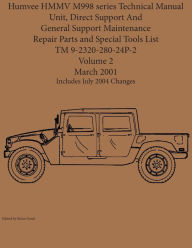 Title: Humvee HMMV M998 series Technical Manual Unit, Direct Support And General Support Maintenance Repair Parts and Special Tools List TM 9-2320-280-24P-2, Author: Brian Greul
