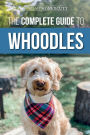 The Complete Guide to Whoodles: Choosing, Preparing for, Raising, Training, Feeding, and Loving Your New Whoodle Puppy