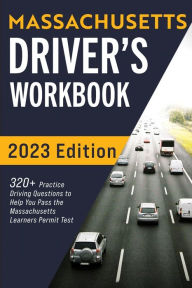 Title: Massachusetts Driver's Workbook: 320+ Practice Driving Questions to Help You Pass the Massachusetts State Learner's Permit Test, Author: Connect Prep