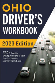 Title: Ohio Driver's Workbook: 320+ Practice Driving Questions to Help You Pass the Ohio Learner's Permit Test, Author: Connect Prep