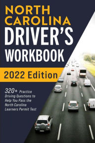 Title: North Carolina Driver's Workbook: 320+ Practice Driving Questions to Help You Pass the North Carolina Learner's Permit Test, Author: Connect Prep