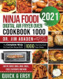 NINJA FOODI DIGITAL AIR FRYER OVEN COOKBOOK 1000: The Complete Ninja Air Fryer Oven Recipe Book1000-Day Easy Quick Tasty Dishes Air Fry, Roast, Broil, Bake, Bagel, Toast, Dehydrate and More