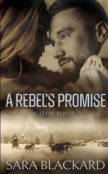 A Rebel's Promise: A Second Chance Adventure Romance