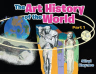 Title: The Art History of the World: Part I, Author: Sibyl Haynes